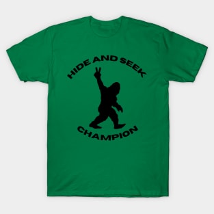 Hide and seek champion! T-Shirt